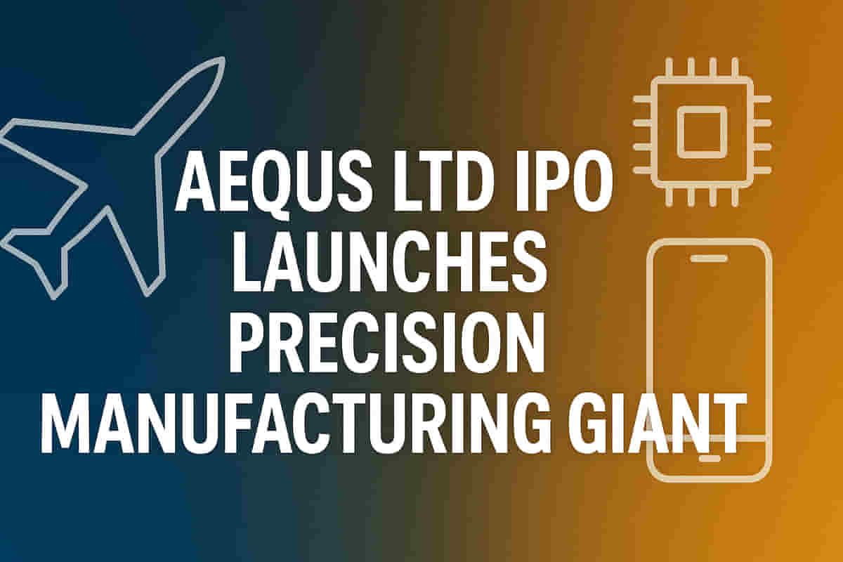 Big IPO Alert! Aequs Ltd, Aerospace & Consumer Giant, Prepares Major Public Offering – Will You Invest?