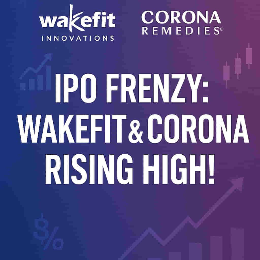 IPO Rush Alert! Wakefit & Corona Remedies Skyrocket in Grey Market – Your Chance for Big Listing Gains?
