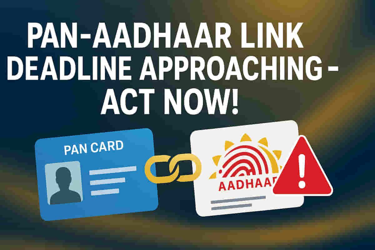 ਪੈਨ-ਆਧਾਰ ਲਿੰਕ ਦੀ ਅੰਤਿਮ ਮਿਤੀ ਦਸੰਬਰ 2025: ਮਹੱਤਵਪੂਰਨ ਅਪਡੇਟ ਤੁਹਾਡੀਆਂ ਨਿਵੇਸ਼ਾਂ ਅਤੇ ਰਿਫੰਡਾਂ ਨੂੰ ਰੋਕ ਸਕਦਾ ਹੈ!