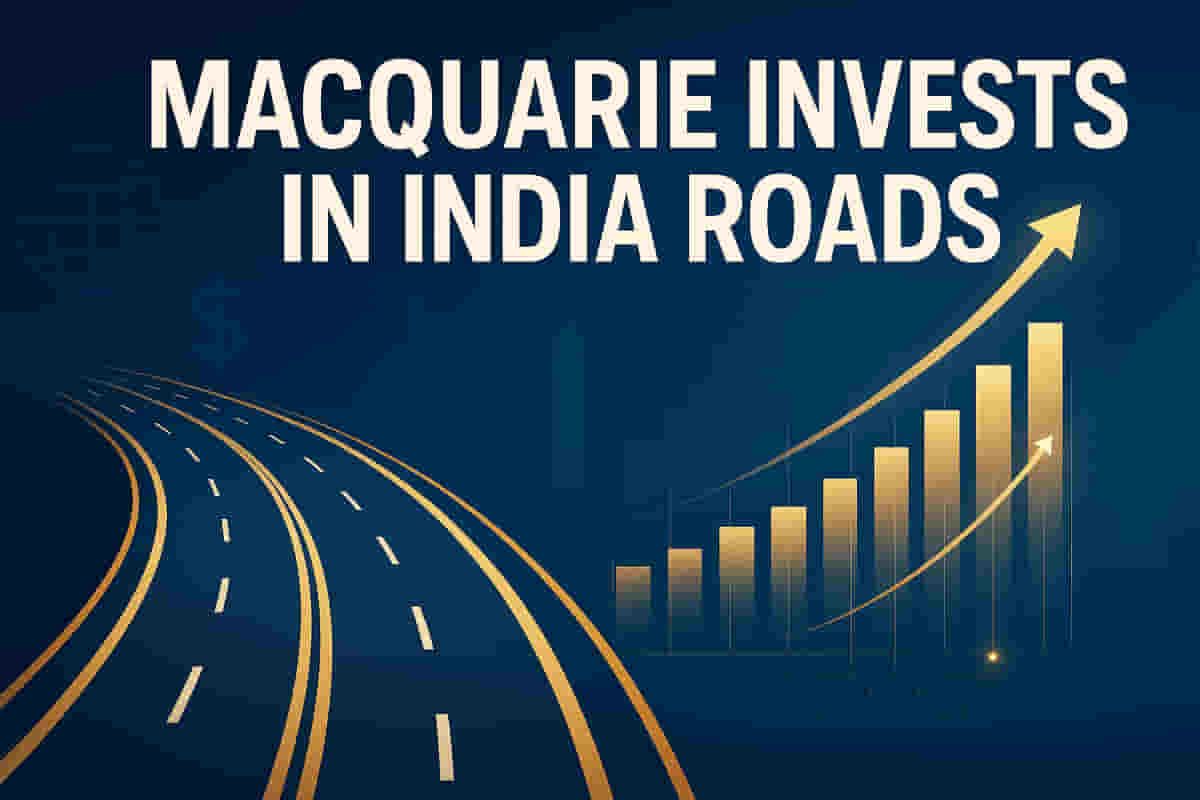 Global Investor Macquarie Set to Buy Major Stake in India's Road Network: Massive Deal Unfolds!