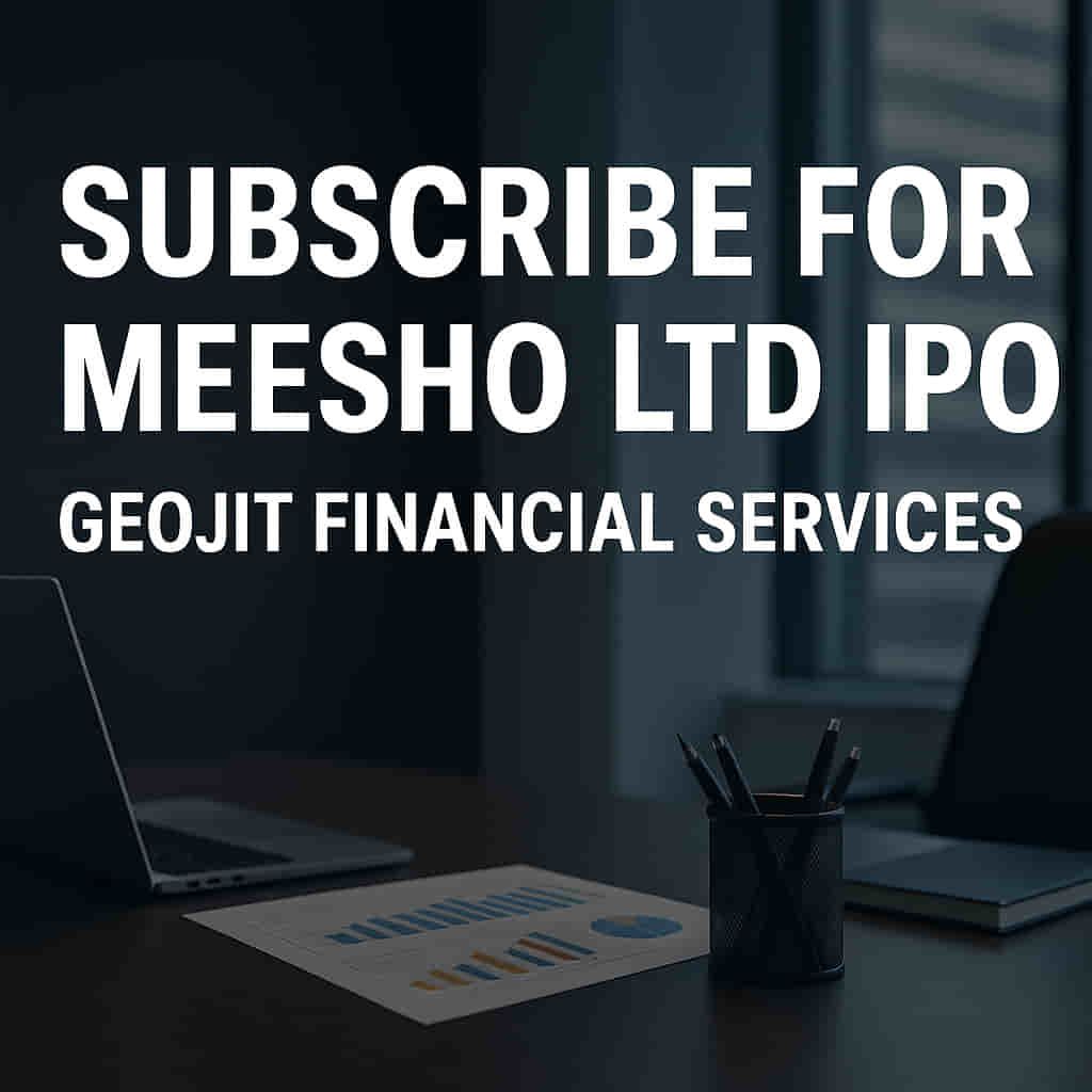 ਮੀਸ਼ੋ IPO ਦੀ ਧੂਮ: ਜੀਓਜੀਤ ਦਾ 'ਸਬਸਕ੍ਰਾਈਬ' ਕਾਲ ਨਿਵੇਸ਼ਕਾਂ ਵਿੱਚ ਉਤਸ਼ਾਹ ਭਰਦਾ ਹੈ! ਕੀ ਇਹ ਤੁਹਾਡੀ ਅਗਲੀ ਵੱਡੀ ਜਿੱਤ ਹੋਵੇਗੀ?