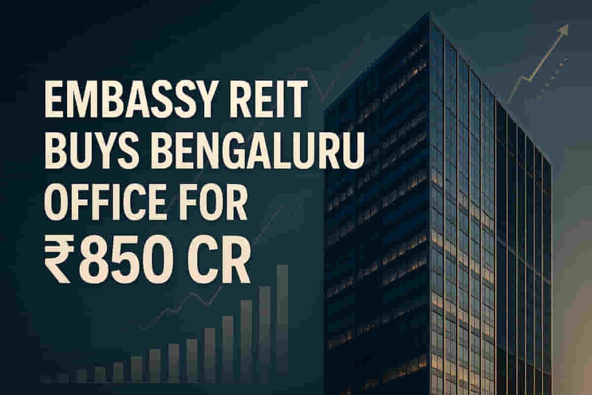 ਐਮਬੈਸੀ REIT ਨੇ ₹850 ਕਰੋੜ ਦਾ ਪ੍ਰੀਮੀਅਮ ਬੰਗਲੁਰੂ ਆਫਿਸ ਖਰੀਦਿਆ: ਵੱਡੇ ਵਿਸਤਾਰ ਦਾ ਐਲਾਨ!