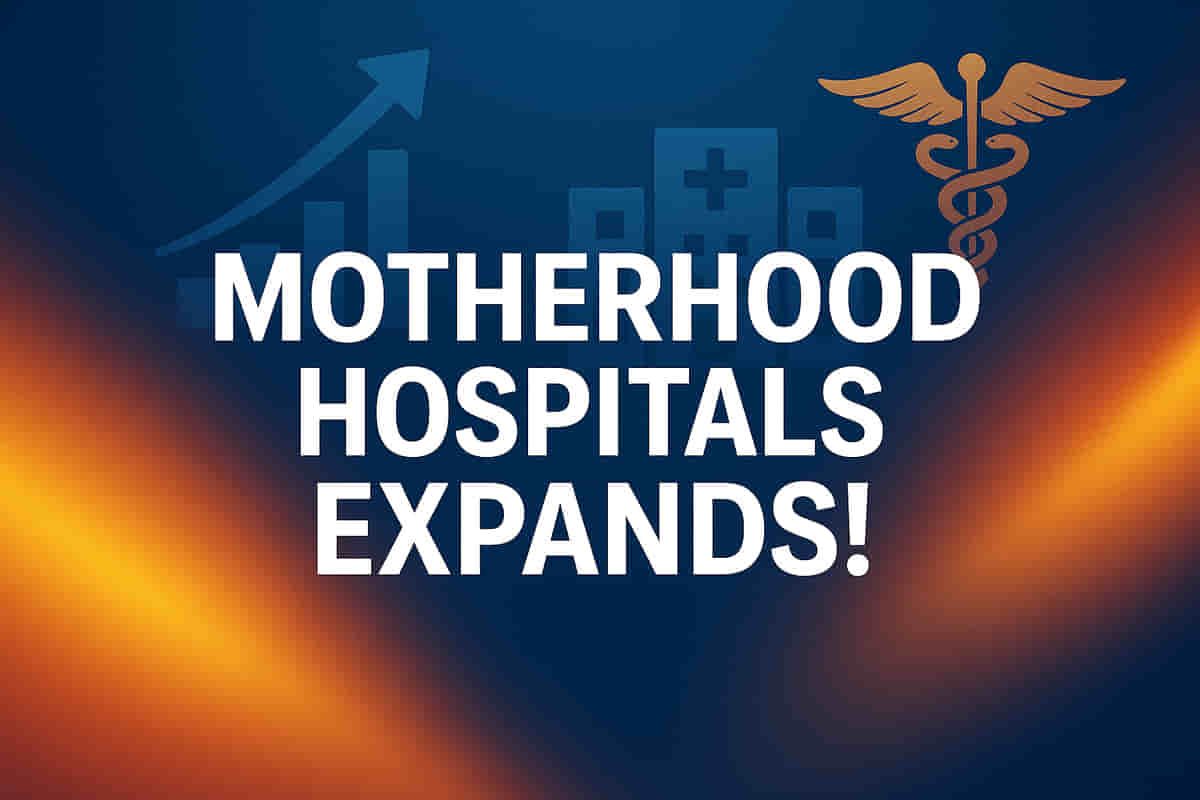 ਮਦਰਹੁਡ ਹਸਪਤਾਲ: ਵਿਸਥਾਰ ਦਾ ਐਲਾਨ! ₹810 ਕਰੋੜ ਮਾਲੀਆ ਅਤੇ 18% ਮਾਰਜਿਨ ਵਿਕਾਸ ਯੋਜਨਾਵਾਂ ਨੂੰ ਹੁਲਾਰਾ!