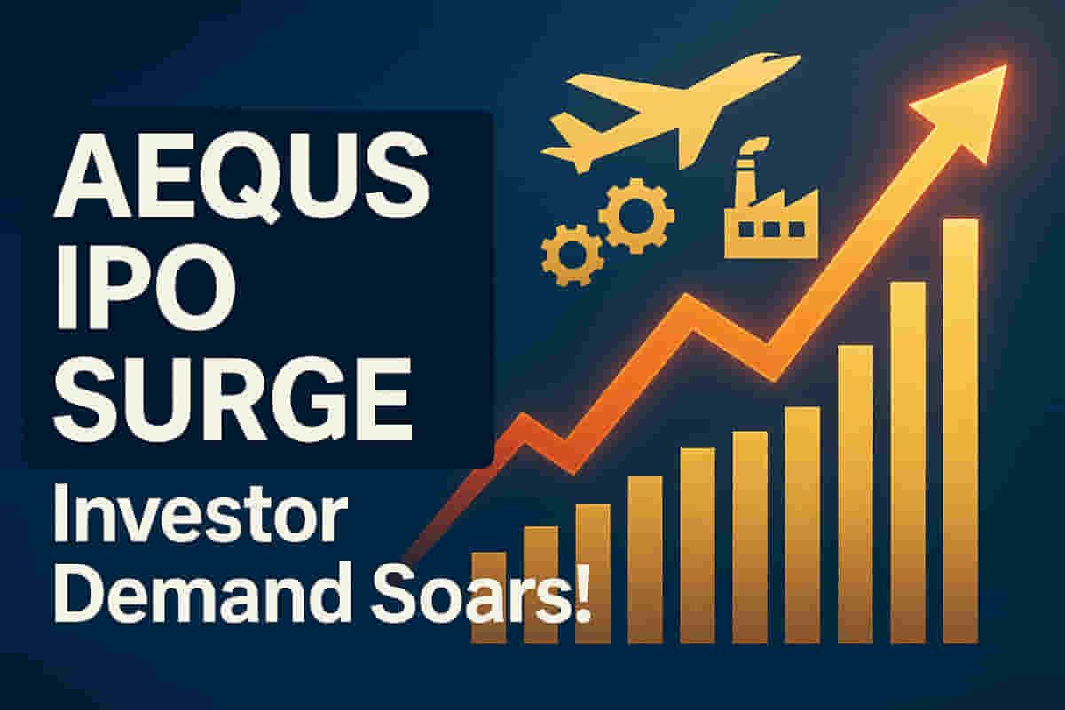 Aequs IPOचा धमाका: गुंतवणूकदारांची मागणी शिगेला, 22X ओव्हरसब्सक्राइब!
