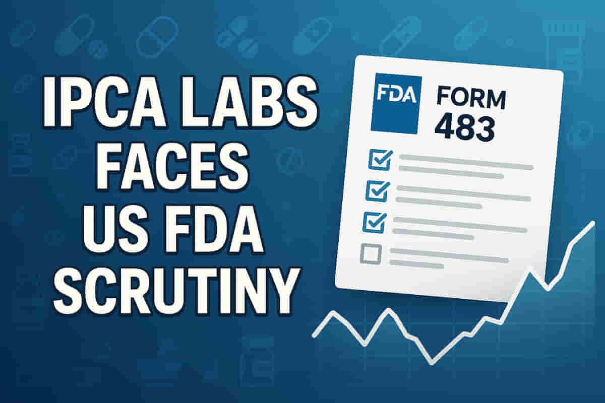 US FDA ਨੇ Ipca Labs ਦੇ API ਪਲਾਂਟ ਦਾ ਨਿਰੀਖਣ ਕੀਤਾ: ਮੁੱਖ ਨਿਰੀਖਣ ਜਾਰੀ - ਨਿਵੇਸ਼ਕਾਂ ਨੂੰ ਹੁਣ ਕੀ ਜਾਣਨਾ ਚਾਹੀਦਾ ਹੈ!