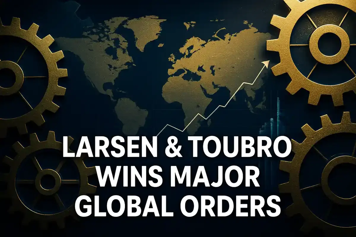 ਲਾਰਸਨ & ਟੂਬ੍ਰੋ ਨੂੰ ਦੁਨੀਆ ਭਰ ਅਤੇ ਘਰੇਲੂ ਪੱਧਰ 'ਤੇ ਮਿਲੇ ਕਈ 'ਅਹਿਮ' ਆਰਡਰ