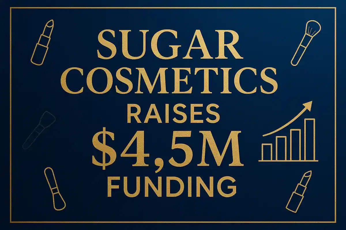 SUGAR Cosmetics ਨੇ ਮੌਜੂਦਾ ਨਿਵੇਸ਼ਕਾਂ ਤੋਂ $4.5 ਮਿਲੀਅਨ ਸੀਰੀਜ਼ D ਫੰਡਿੰਗ ਸੁਰੱਖਿਅਤ ਕੀਤੀ