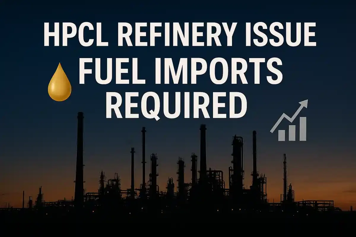 ਦੂਸ਼ਿਤ ਕੱਚੇ ਤੇਲ ਕਾਰਨ ਰਿਫਾਇਨਰੀ ਯੂਨਿਟ ਬੰਦ, HPCL ਨੇ ਬਾਲਣ ਆਯਾਤ ਲਈ ਟੈਂਡਰ ਜਾਰੀ ਕੀਤੇ