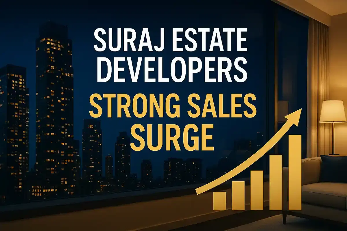 ਸੁਰਾਜ ਐਸਟੇਟ ਡਿਵੈਲਪਰਸ ਨੇ Q2 ਵਿੱਚ ਪ੍ਰੀ-ਸੇਲਜ਼ ਵਿੱਚ 42% ਸਾਲ-ਦਰ-ਸਾਲ (YoY) ਵਾਧਾ ਦਰਜ ਕੀਤਾ, 153 ਕਰੋੜ ਰੁਪਏ ਤੱਕ ਪਹੁੰਚਿਆ।
