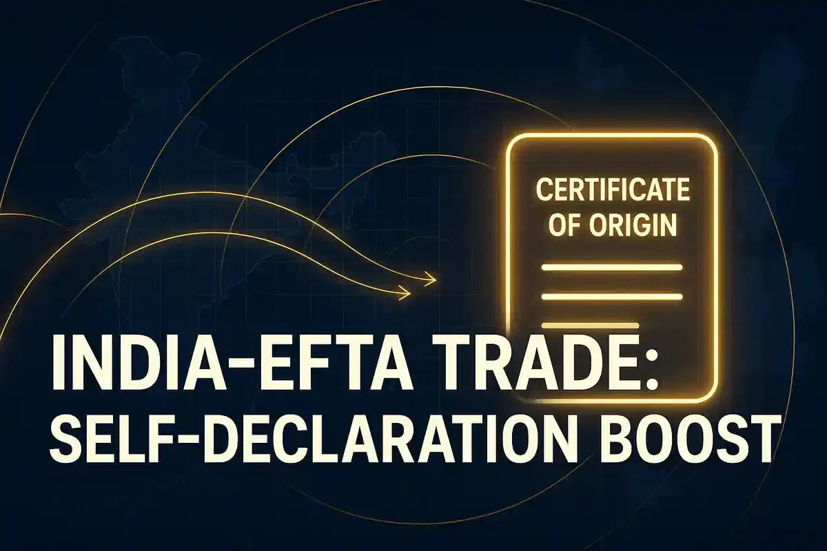 ਭਾਰਤ-EFTA ਵਪਾਰ ਸਮਝੌਤਾ: ਹੁਣ ਨਿਰਯਾਤਕ 'ਸਰਟੀਫਿਕੇਟ ਆਫ ਓਰੀਜਨ' ਖੁਦ ਘੋਸ਼ਿਤ ਕਰ ਸਕਦੇ ਹਨ
