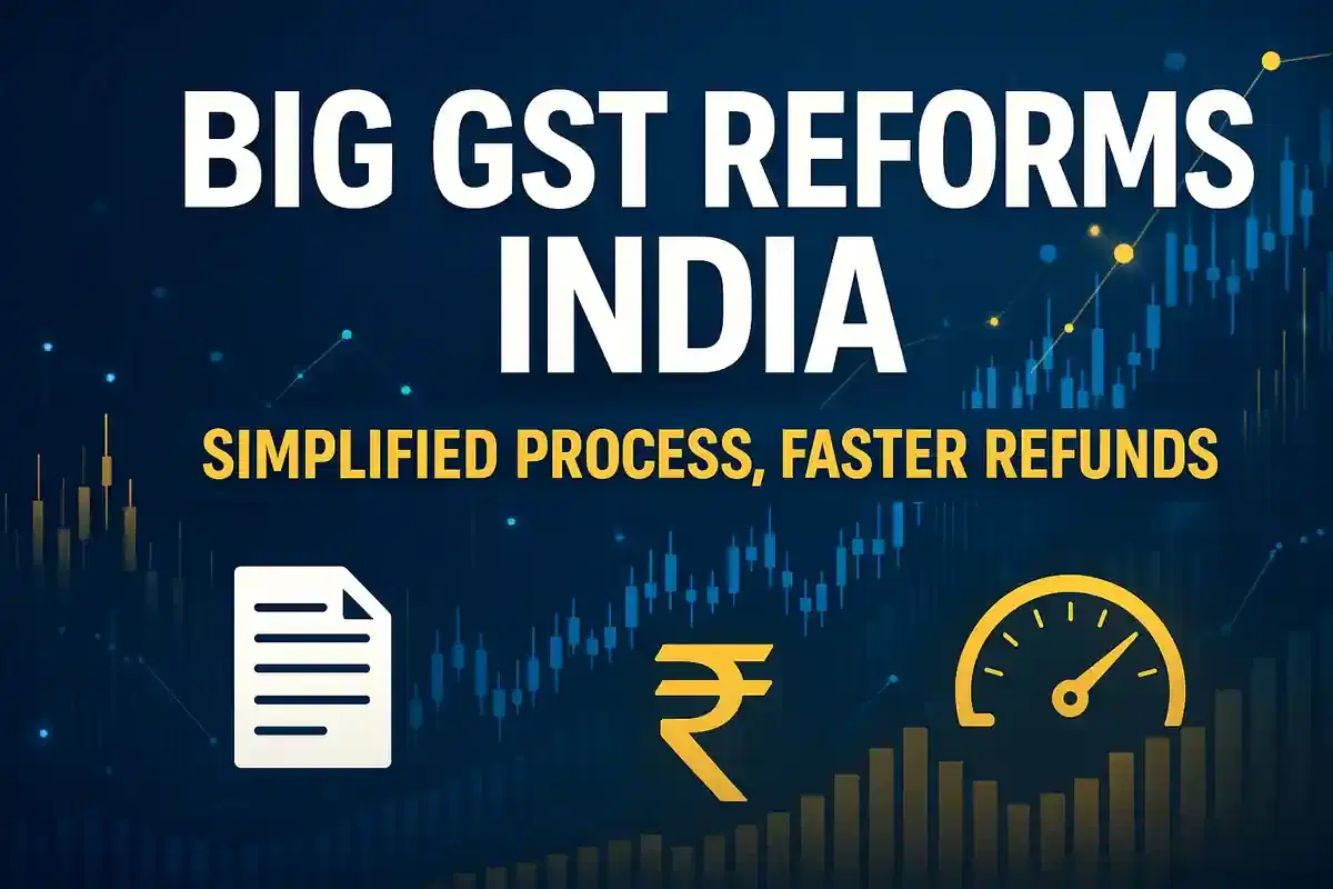 ਸਰਕਾਰ ਆਸਾਨ ਪਾਲਣ ਅਤੇ ਤੇਜ਼ ਰਿਫੰਡ ਲਈ GST ਵਿੱਚ ਵੱਡੇ ਸੁਧਾਰ ਦੀ ਤਿਆਰੀ ਵਿੱਚ