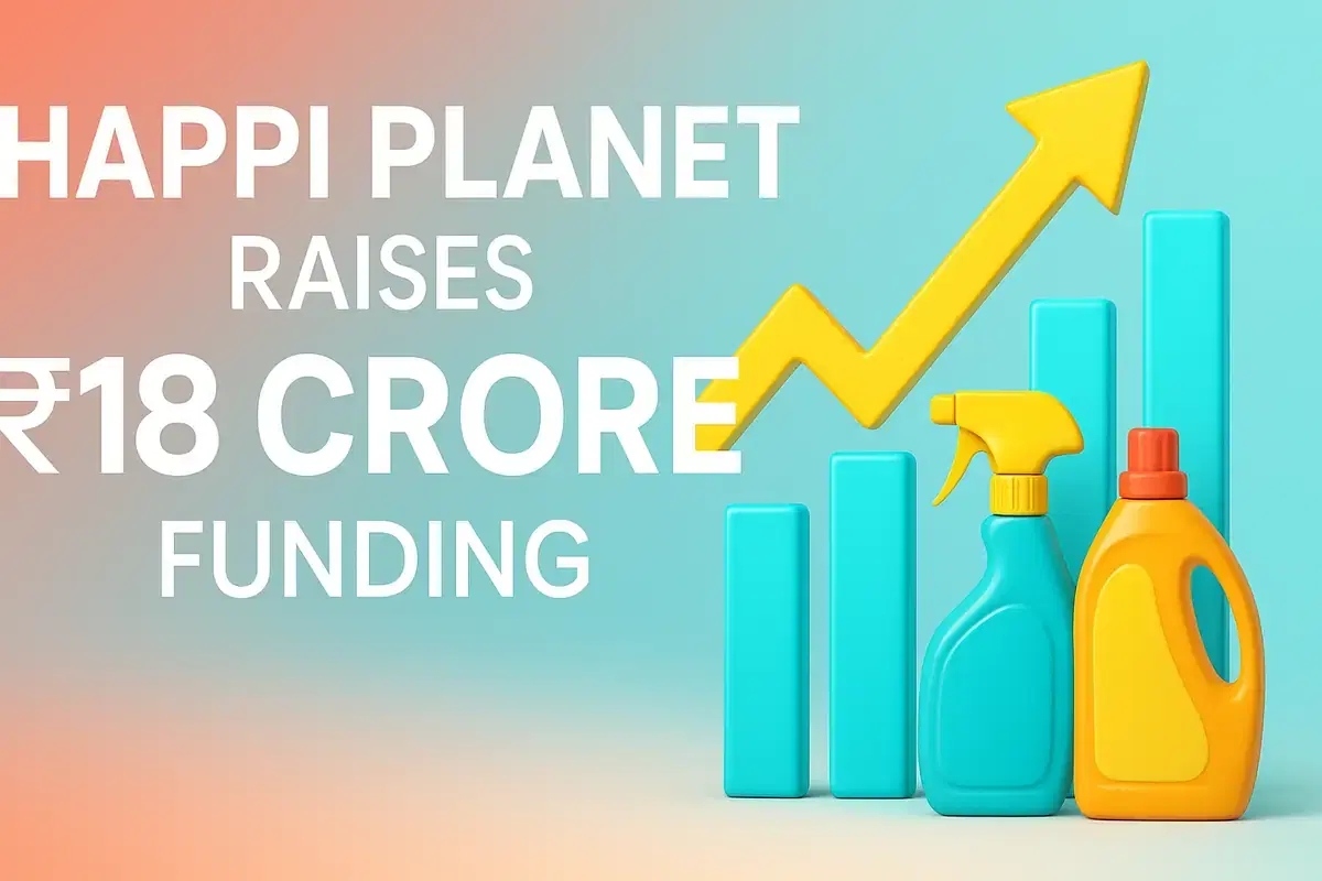 ਹੈਪੀ ਪਲੈਨੇਟ ਨੇ ₹18 ਕਰੋੜ ਫੰਡਿੰਗ ਹਾਸਲ ਕੀਤੀ, ਨਾਨ-ਟੌਕਸਿਕ ਹੋਮ ਕੇਅਰ ਉਤਪਾਦਾਂ ਨੂੰ ਵਧਾਉਣ ਲਈ.