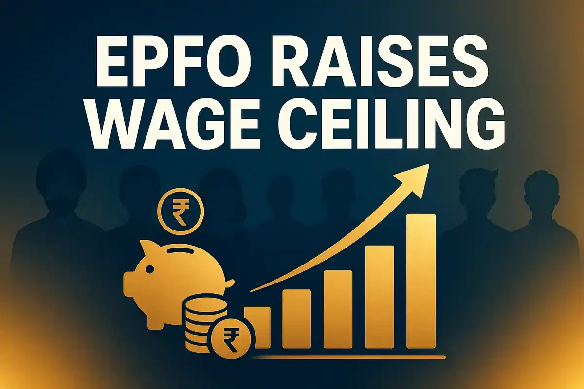 EPFO ਸੰਭਵ ਤੌਰ 'ਤੇ EPF/EPS ਲਈ ਤਨਖਾਹ ਸੀਮਾ ₹25,000 ਪ੍ਰਤੀ ਮਾਹ ਤੱਕ ਵਧਾਏਗਾ