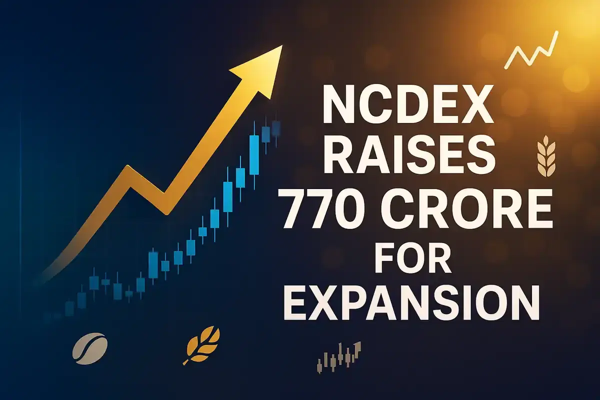 NCDEX ਨੇ ₹770 ਕਰੋੜ ਦਾ ਫੰਡ ਇਕੱਠਾ ਕੀਤਾ, ਮਲਟੀ-ਐਸੇਟ ਐਕਸਚੇਂਜ ਬਣੇਗਾ