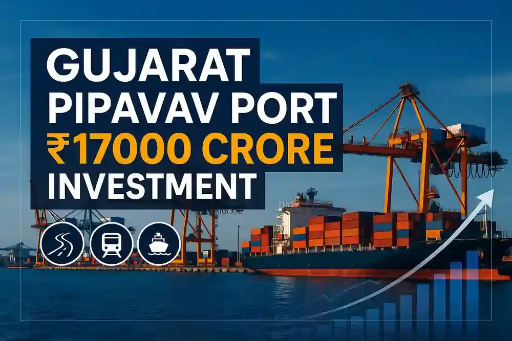 ਗੁਜਰਾਤ ਪਿਪਾਵ ਪੋਰਟ ਨੇ ਭਵਿੱਖ ਦੇ ਵਿਸਤਾਰ ਲਈ ₹17,000 ਕਰੋੜ ਦੇ ਨਿਵੇਸ਼ MoU 'ਤੇ ਦਸਤਖਤ ਕੀਤੇ