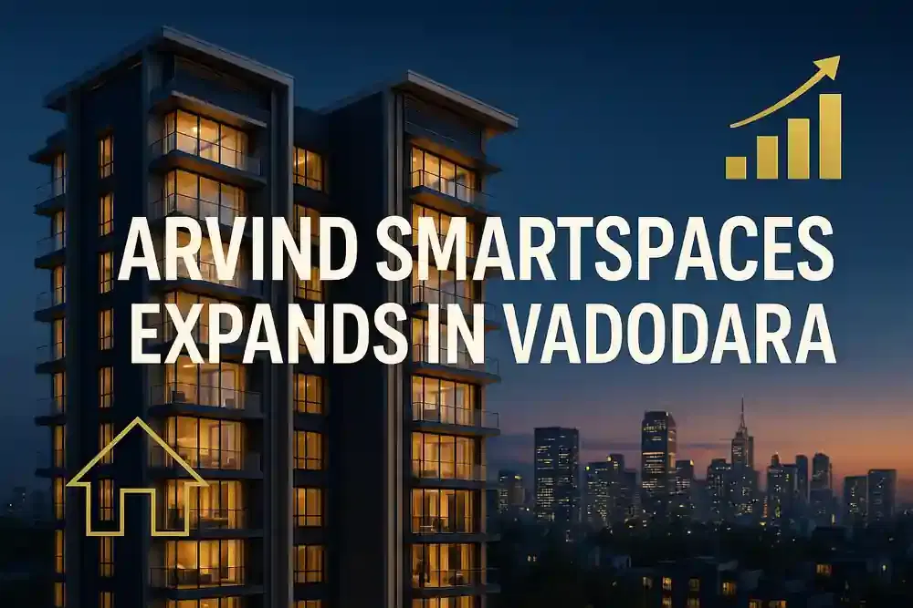 ਅਰਵਿੰਦ ਸਮਾਰਟਸਪੇਸ ₹700 ਕਰੋੜ ਦੇ ਰਿਹਾਇਸ਼ੀ ਪ੍ਰੋਜੈਕਟ ਨਾਲ ਵਡੋਦਰਾ ਵਿੱਚ ਦਾਖਲ ਹੋ ਰਿਹਾ ਹੈ
