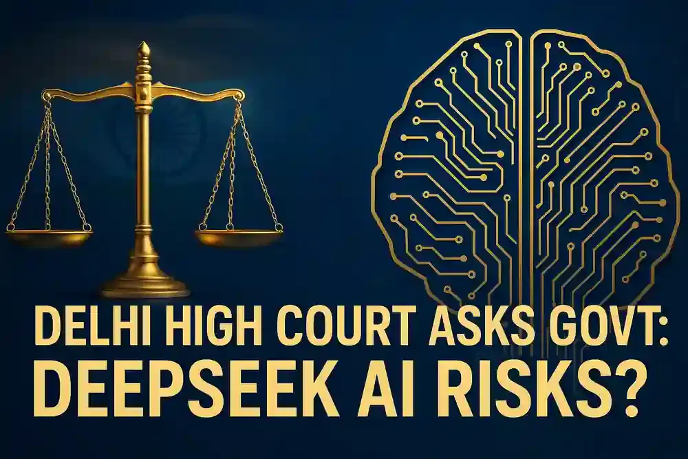 ਦਿੱਲੀ ਹਾਈ ਕੋਰਟ ਨੇ ਚੀਨੀ AI ਚੈਟਬੋਟ DeepSeek ਬਾਰੇ ਚਿੰਤਾਵਾਂ 'ਤੇ ਸਰਕਾਰ ਦੀ ਯੋਜਨਾ ਮੰਗੀ
