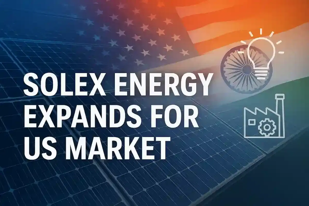 ਸੋਲੈਕਸ ਐਨਰਜੀ ਯੂਐਸ ਸੋਲਰ ਮਾਰਕੀਟ ਲਈ $1.5 ਬਿਲੀਅਨ ਦੇ ਵਿਸਥਾਰ ਦੀ ਯੋਜਨਾ ਬਣਾ ਰਹੀ ਹੈ