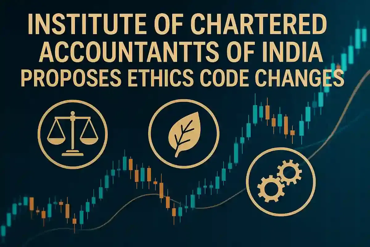 ICAI ਨੈਤਿਕਤਾ ਕੋਡ ਵਿੱਚ ਵੱਡਾ ਸੁਧਾਰ ਪ੍ਰਸਤਾਵਿਤ: ਸਥਿਰਤਾ, ਆਡਿਟ ਸੁਤੰਤਰਤਾ, ਅਤੇ ਮਲਟੀ-ਡਿਸਿਪਲਨਰੀ ਫਰਮਾਂ 'ਤੇ ਧਿਆਨ