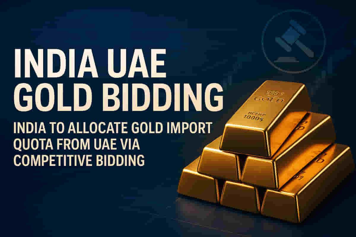 ਭਾਰਤ UAE ਤੋਂ ਸੋਨੇ ਦੇ ਆਯਾਤ ਕੋਟੇ ਲਈ ਮੁਕਾਬਲੇ ਵਾਲੀ ਬੋਲੀ ਰਾਹੀਂ ਅਲਾਟਮੈਂਟ ਕਰੇਗਾ