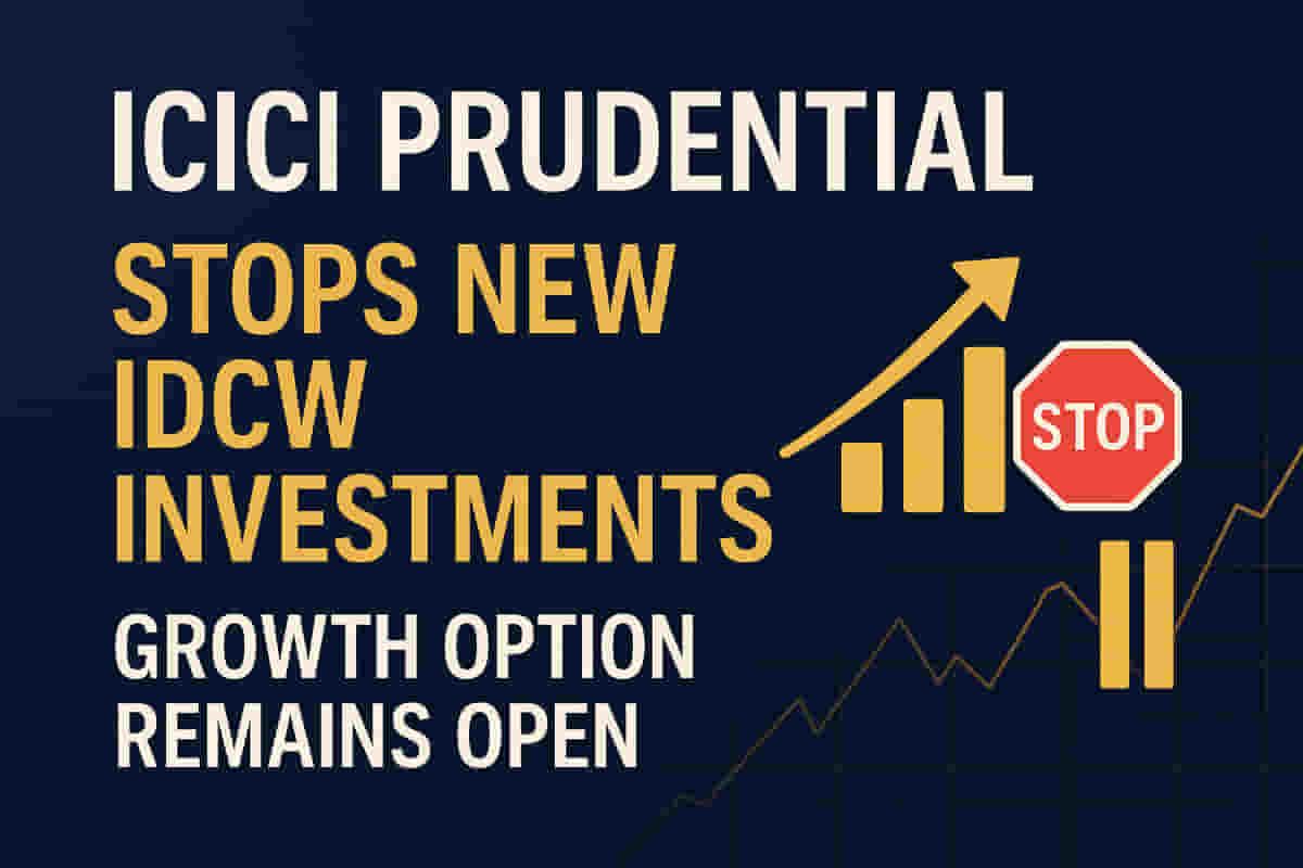 ICICI Prudential Mutual Fund ਨੇ 40 ਤੋਂ ਵੱਧ IDCW ਵਿਕਲਪਾਂ ਵਿੱਚ ਨਵੇਂ ਨਿਵੇਸ਼ ਰੋਕੇ