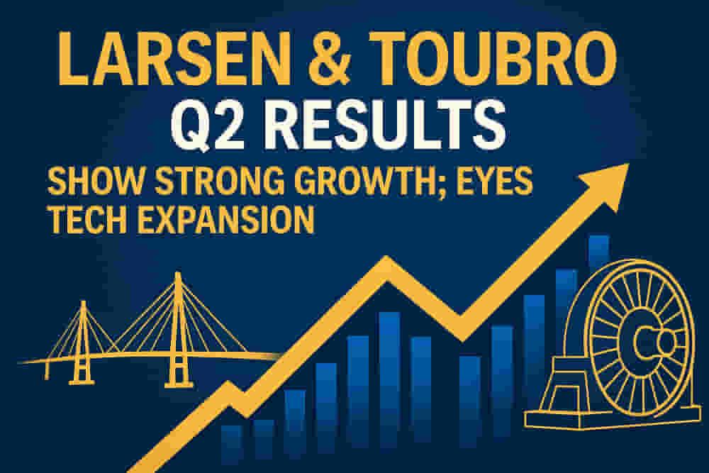 L&T ਨੇ ਮਜ਼ਬੂਤ Q2 FY26 ਨਤੀਜੇ ਪੇਸ਼ ਕੀਤੇ, ਆਰਡਰ ਗ੍ਰੋਥ ਵਿੱਚ ਭਾਰੀ ਉਛਾਲ; ਵਾਜਬ ਮੁੱਲ ਨਿਰਧਾਰਨ ਦਰਮਿਆਨ ਟੈਕ ਵਿਸਥਾਰ ਵੱਲ ਨਜ਼ਰ