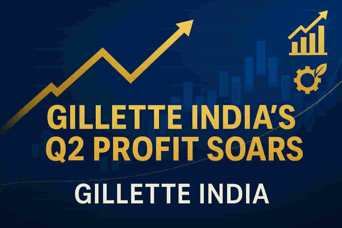 Gillette India ਨੇ ਵਿਕਰੀ ਅਤੇ ਉਤਪਾਦਕਤਾ ਨਾਲ ਦੂਜੀ ਤਿਮਾਹੀ ਵਿੱਚ 11% ਮੁਨਾਫਾ ਵਾਧਾ ਦਰਜ ਕੀਤਾ