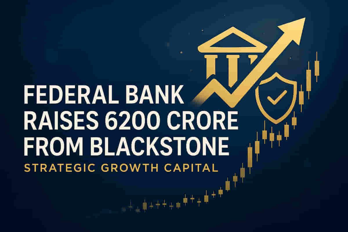 ਫੈਡਰਲ ਬੈਂਕ ਨੇ ਬਲੈਕਸਟੋਨ ਫੰਡਜ਼ ਤੋਂ ਵਾਰੰਟ ਰਾਹੀਂ ₹6,200 ਕਰੋੜ ਇਕੱਠੇ ਕੀਤੇ, ਵਿਕਾਸ 'ਤੇ ਨਜ਼ਰ.