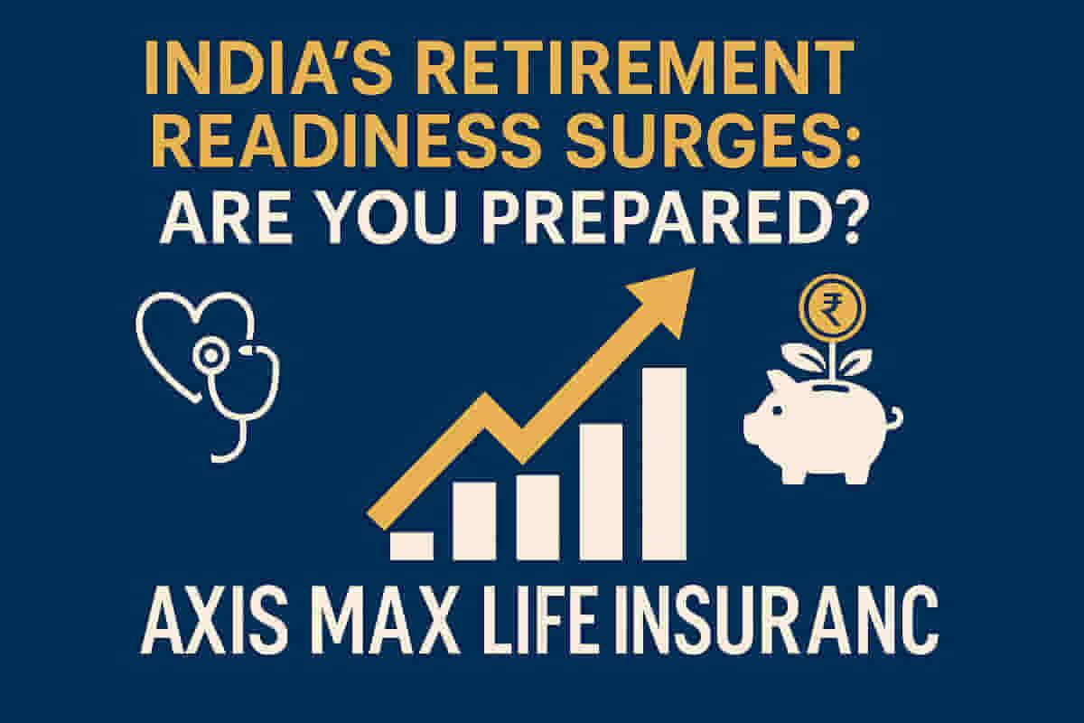 ਭਾਰਤ ਦੀ ਰਿਟਾਇਰਮੈਂਟ ਤਿਆਰੀ ਵਿੱਚ ਸੁਧਾਰ, ਪਰ ਵਿੱਤੀ ਅਤੇ ਭਾਵਨਾਤਮਕ ਪਾੜੇ ਬਰਕਰਾਰ; ਲਗਜ਼ਰੀ ਬਾਜ਼ਾਰ ਵਿੱਚ ਤੇਜ਼ੀ