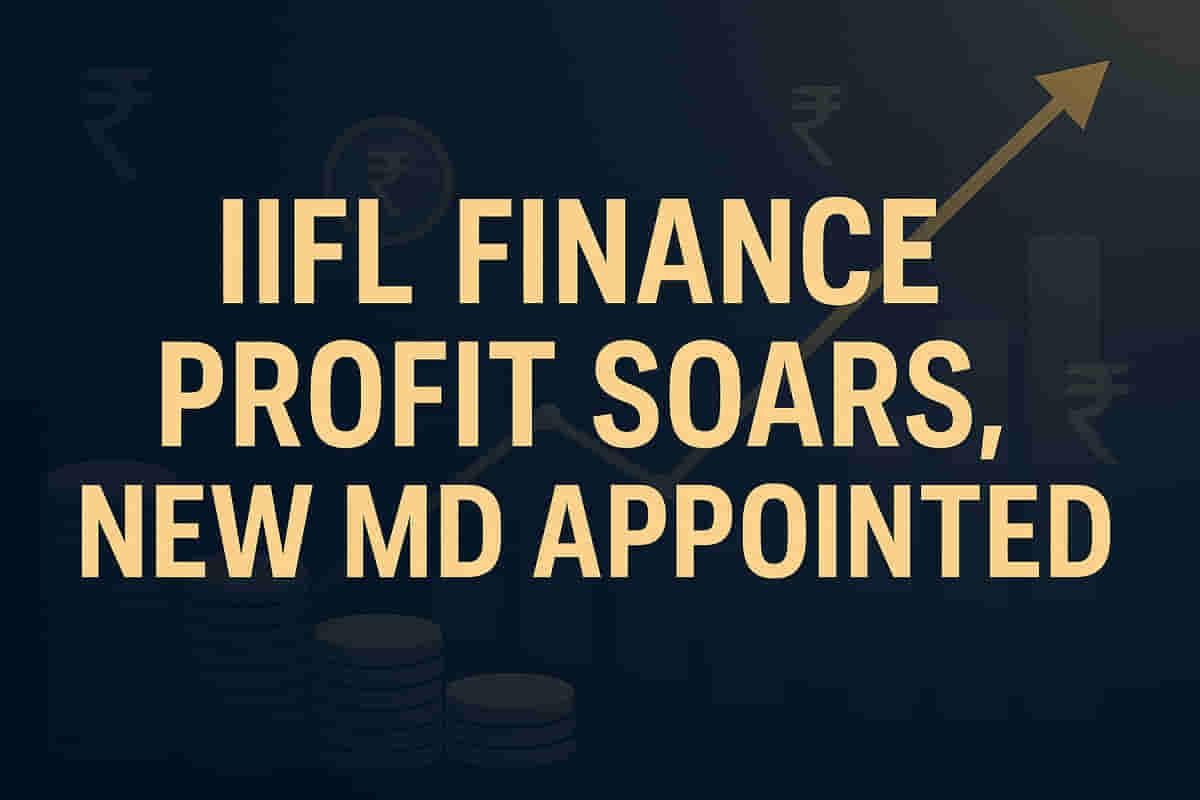 IIFL Finance ਨੇ ਮਜ਼ਬੂਤ ਮੁਨਾਫਾ ਵਾਧਾ ਦਰਜ ਕੀਤਾ; IIFL Home Finance ਨੇ ਨਵੇਂ MD ਦੀ ਨਿਯੁਕਤੀ ਕੀਤੀ