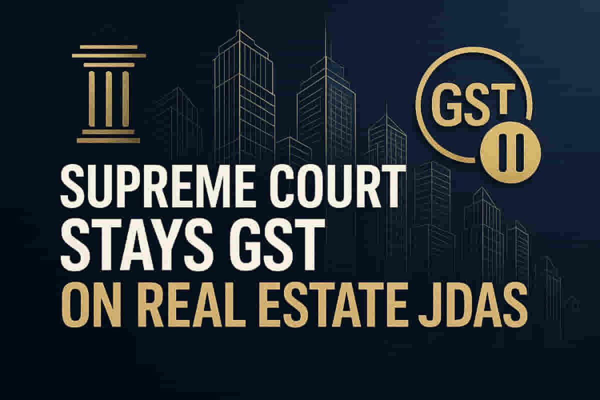 ਸੁਪਰੀਮ ਕੋਰਟ ਨੇ ਰੀਅਲ ਅਸਟੇਟ ਜੁਆਇੰਟ ਡਿਵੈਲਪਮੈਂਟ ਪ੍ਰੋਜੈਕਟਾਂ 'ਤੇ GST ਮੰਗ ਨੂੰ ਰੋਕਿਆ
