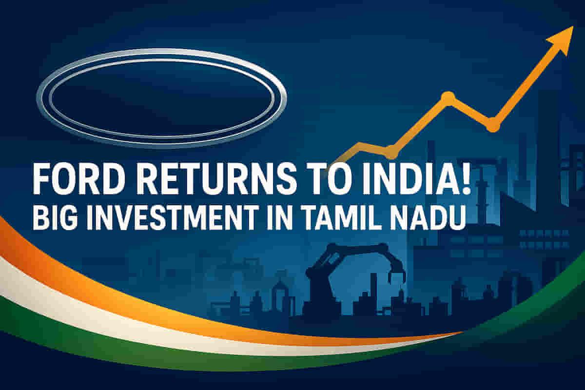 ਫੋਰਡ ₹3,250 ਕਰੋੜ ਦੇ ਨਿਵੇਸ਼ ਨਾਲ ਤਾਮਿਲਨਾਡੂ ਵਿੱਚ ਨਿਰਮਾਣ ਮੁੜ ਸ਼ੁਰੂ ਕਰੇਗਾ।