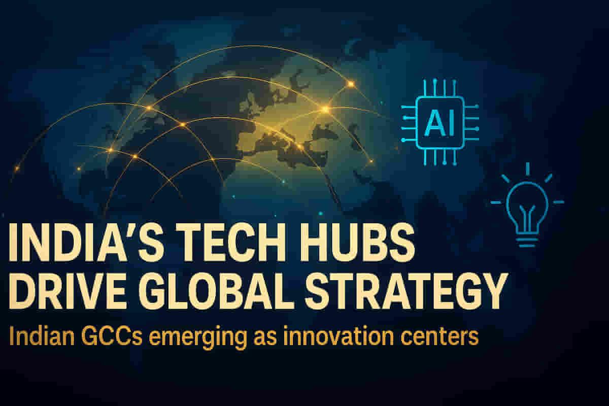 Indian GCCs Evolve: From Execution Hubs to Global Strategy and Innovation Centers