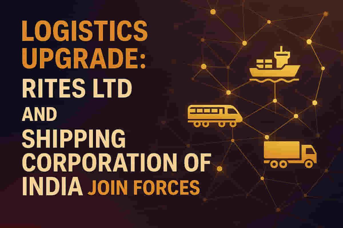 RITES लिमिटेड અને શિપિંગ કોર્પોરેશન ઓફ ઈન્ડિયા વચ્ચે મેરીટાઇમ લોજિસ્ટિક્સ અને મલ્ટી-મોડલ ટ્રાન્સપોર્ટ સોલ્યુશન્સ માટે ભાગીદારી