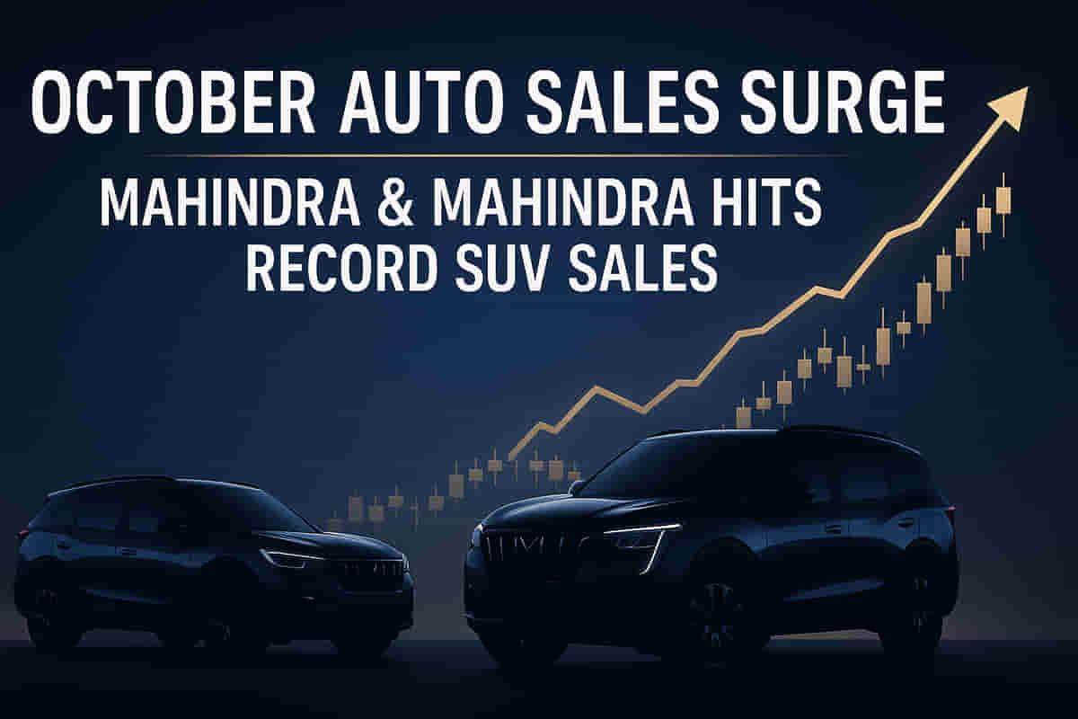 ઓક્ટોબર ઓટો સેલ્સમાં તહેવારોનો મજબૂત વેગ, મહિન્દ્રા એન્ડ મહિન્દ્રાએ SUVમાં રેકોર્ડ સ્થાપ્યા