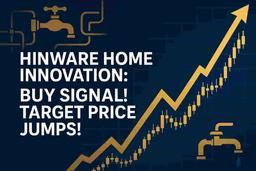 ஹிண்ட்வேர் ஹோம் இன்னோவேஷன்: வாங்குவதற்கான சிக்னல்! இலக்கு விலை 15% உயர்வு – முதலீட்டாளர்கள் இப்போது என்ன தெரிந்து கொள்ள வேண்டும்!