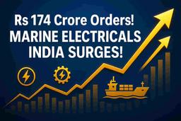 ਮਰੀਨ ਇਲੈਕਟ੍ਰਿਕਲਸ ਇੰਡੀਆ ਦੇ ਸ਼ੇਅਰ ₹174 ਕਰੋੜ ਦੇ ਆਰਡਰਾਂ ਕਾਰਨ 7% ਵਧੇ! ਦੇਖੋ ਨਿਵੇਸ਼ਕ ਕਿਉਂ ਭੱਜ ਰਹੇ ਹਨ!