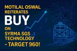 సిర్మా SGS టెక్నాలజీ: మోతిలాల్ ఓస్వాల్ 'BUY'ను కన్ఫర్మ్ చేసింది! ₹960 లక్ష్యం, 4x వృద్ధి!
