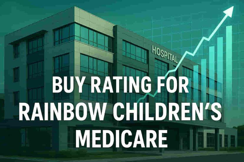 Rainbow Childrens Medicare Stock Upgraded to BUY with INR 1,685 Target by Choice Institutional Equities
