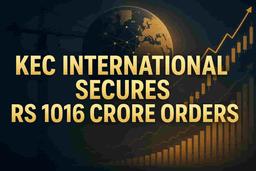 KEC ઇન્ટરનેશનલને ₹1,016 કરોડના નવા ઓર્ડર મળ્યા, મુખ્ય બિઝનેસ વર્ટિકલ્સમાં વૃદ્ધિ
