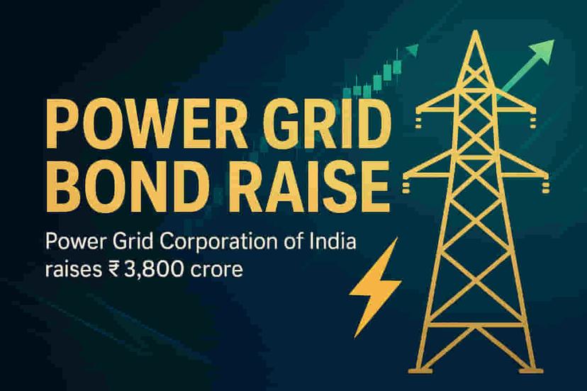 पावर ग्रिड कॉर्प ऑफ इंडिया बोर्ड ने विस्तार के लिए ₹3,800 करोड़ बॉन्ड जारी करने को मंजूरी दी