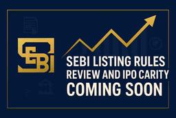 SEBI ਨੇ ਲਿਸਟਿੰਗ ਨਿਯਮਾਂ ਦੀ ਸਮੀਖਿਆ ਸ਼ੁਰੂ ਕੀਤੀ, NSE IPO 'ਤੇ ਸਪੱਸ਼ਟਤਾ ਦੀ ਉਮੀਦ
