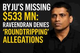 BYJU'S के सह-संस्थापक बायजू रवींद्रन ने अमेरिकी बैंकरप्सी कोर्ट में $533 मिलियन फंड डायवर्जन के आरोपों का खंडन किया